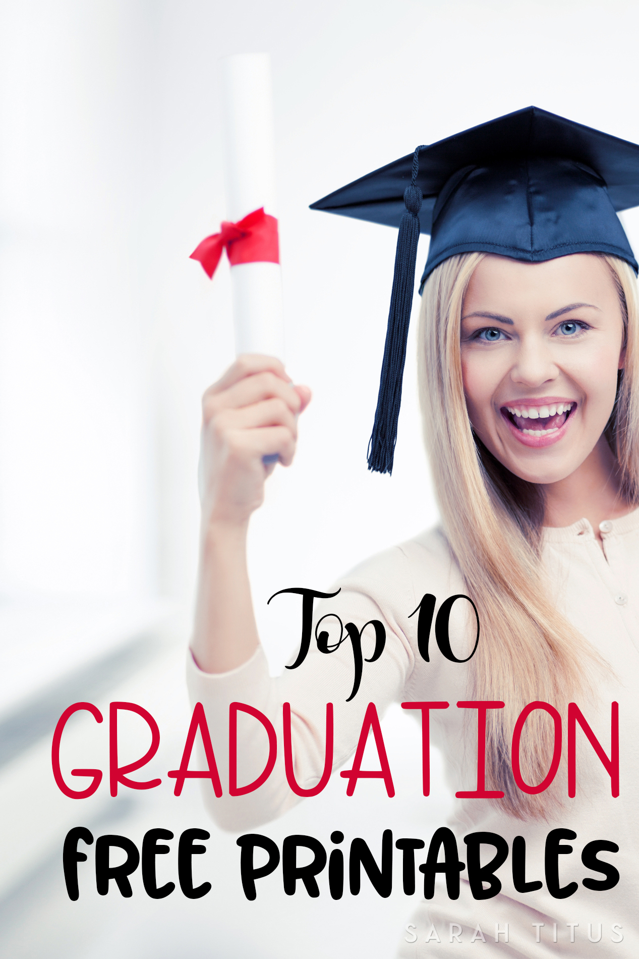 Top 10 Graduation Free Printables Sarah Titus