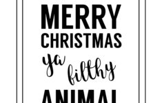 Merry Christmas Ya Filthy Animal Card Free Printable