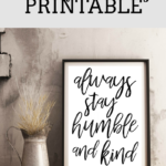 Always Stay Humble Kind Free Farmhouse Printable